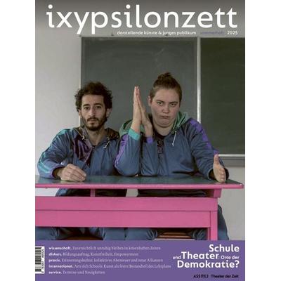 ixypsilonzett sommerheft 2025, Taschenbuch von , Theater der Zeit, 978-3-95749-594-5