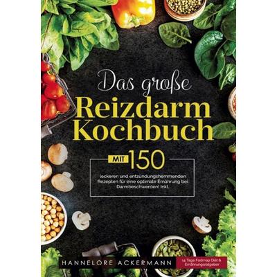 Das große Reizdarm Kochbuch – Kochbuch bei Verdauungsbeschwerden, Taschenbuch von Hannelore Ackermann, Lucid Page Media, 978-3-691-04335-8