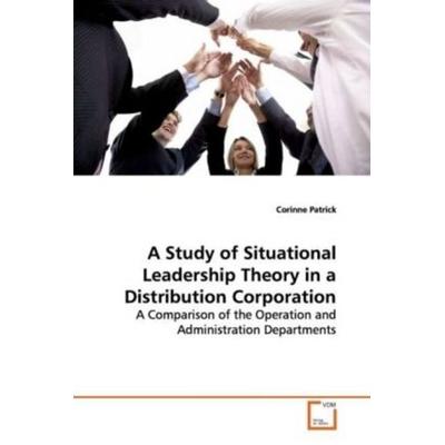 Patrick, C: A Study of Situational Leadership Theory in aDis, Taschenbuch von Corinne Patrick, VDM, 978-3-639-16370-4