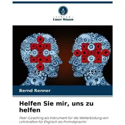 Helfen Sie mir, uns zu helfen, Ratgeber von Bernd Renner