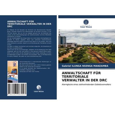Anwaltschaft für Territoriale Verwalter in der Drc, Taschenbuch von Gabriel Ilunga Nsenga Manzamba, Verlag Unser Wissen, 978-620-3-98304-3