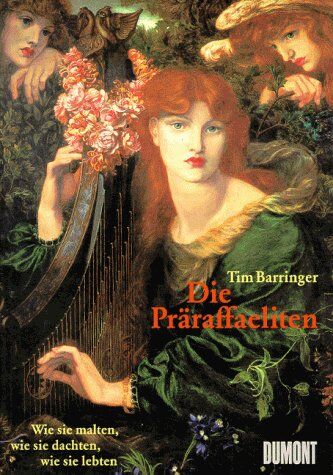 Tim Barringer - Die Präraffaeliten. Wie sie malten, wie sie dachten, wie sie lebten - Preis vom 10.10.2026 11:48:34 h