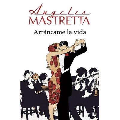 Arráncame la vida, Taschenbuch von Ángeles Mastretta, Booket, 978-84-322-3288-6