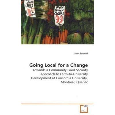 Bennell, S: Going Local for a Change, Taschenbuch von Sean Bennell, VDM, 978-3-639-12985-4
