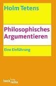 Holm Tetens - Philosophisches Argumentieren: Eine Einführung - Preis vom 10.10.2026 11:48:34 h