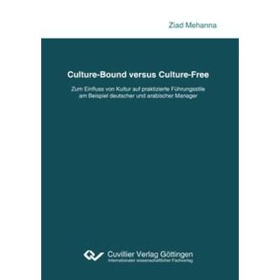 Culture-Bound versus Culture-Free, Taschenbuch von Ziad Mehanna, Cuvillier Verlag, 978-3-7369-9767-7