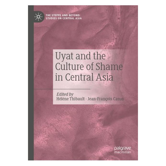 Springer Uyat and the Culture of Shame in Central Asia (Englisch, Hardcover, Hélène Thibault, Jean-François Caron) (63698466)