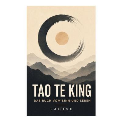 Tao Te King - Das Buch vom Sinn und Leben, Taschenbuch von Laotse, E-artnow, 978-80-273-5272-2