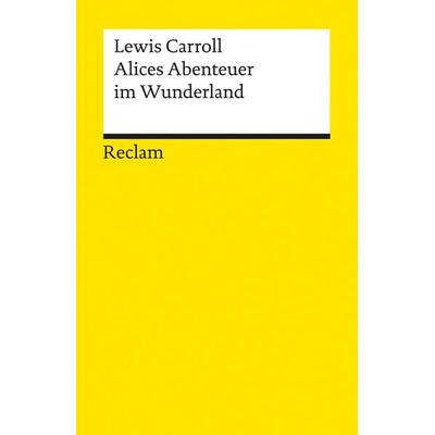Alices Abenteuer im Wunderland, Taschenbuch von Lewis Carroll, Reclam, Philipp