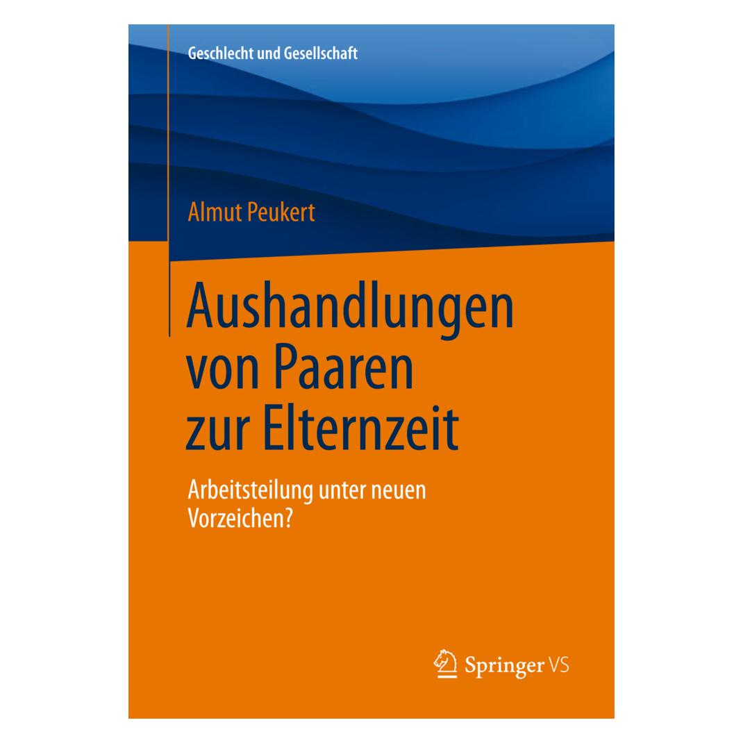 Springer Aushandlungen von Paaren zur Elternzeit (Deutsch, Softcover, Almut Peukert) (55575235)