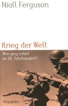 Niall Ferguson - Krieg der Welt: Was ging schief im 20. Jahrhundert? - Preis vom 09.10.2026 07:28:09 h