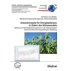 Anbaukonzepte für Energiepflanzen in Zeiten des Klimawandels, Fachbücher von Marianne Karpenstein-Machan, Christine von Buttlar, Roland Bauböck