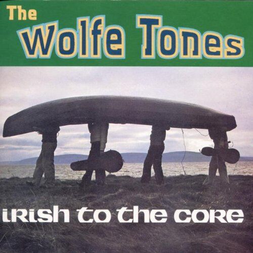 the Wolfe Tones - Irish to the Core - Preis vom 04.10.2026 03:51:26 h