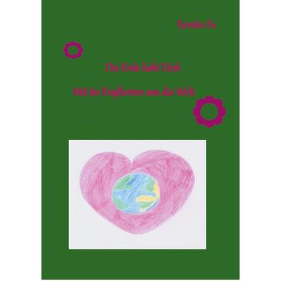 Die Erde liebt Dich, Taschenbuch von Kerstin Fa, BoD – Books on Demand, 978-3-7504-4103-3