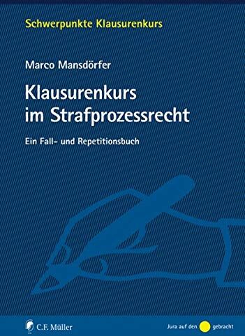 Marco Mansdörfer - Klausurenkurs im Strafprozessrecht: Ein Fall- und Repetitionsbuch (Schwerpunkte Klausurenkurs) - Preis vom 10.10.2026 11:48:34 h