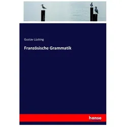 Französische Grammatik, Schulbücher von Gustav Lücking