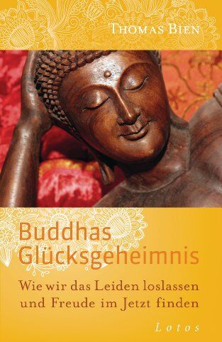 Thomas Bien - Buddhas Glücksgeheimnis: Wie wir das Leiden loslassen und Freude im Jetzt finden - Preis vom 01.10.2026 17:08:56 h