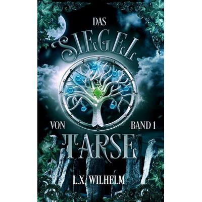 Das Siegel von Tarse, Taschenbuch von Lyn Wilhelm,Xavier Wilhelm, BoD – Books on Demand, 978-3-7534-8029-9