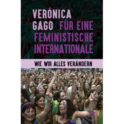 Für eine feministische Internationale, Taschenbuch von Verónica Gago, Unrast Verlag, 978-3-89771-335-2