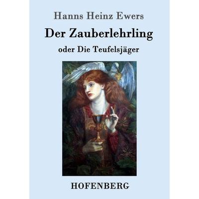 Der Zauberlehrling, Taschenbuch von Hanns Heinz Ewers, Hofenberg, 978-3-86199-172-4
