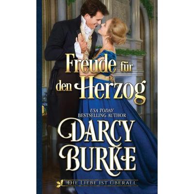 Freude für den Herzog, Taschenbuch von Darcy Burke, Zealous Quill Press, 978-1-63726-058-6