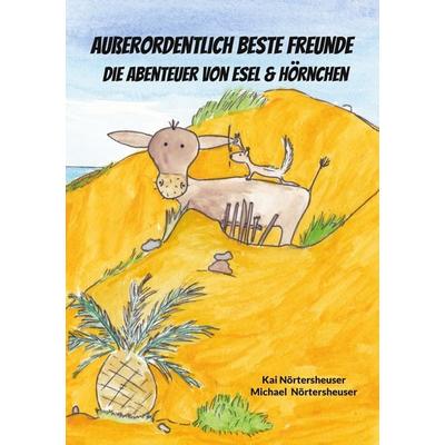 Außerordentlich beste Freunde, Taschenbuch von Kai Nörtersheuser,Michael Nörtersheuser, BoD – Books on Demand, 978-3-8192-6637-9