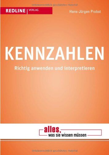 Hans-Jürgen Probst - Kennzahlen: Richtig anwenden und interpretieren - Preis vom 09.10.2026 07:28:09 h