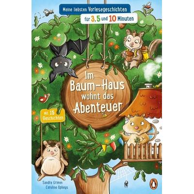 Im Baum-Haus wohnt das Abenteuer - Meine liebsten Vorlesegeschichten für 3, 5 und 10 Minuten, Gebundene Ausgabe von Sandra Grimm, Penguin Junior,