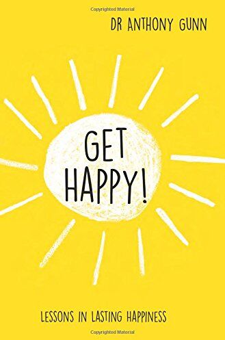Anthony Gunn - Get Happy!: Lessons in Lasting Happiness - Preis vom 14.10.2026 23:07:16 h