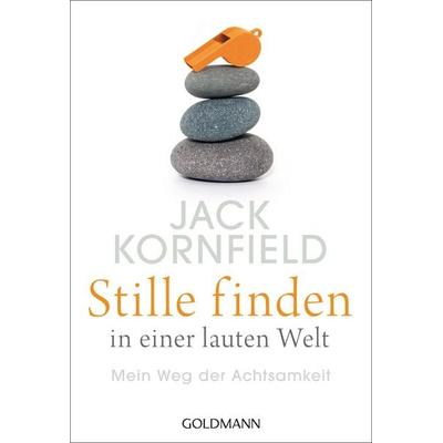 Stille finden in einer lauten Welt, Taschenbuch von Jack Kornfield, Goldmann