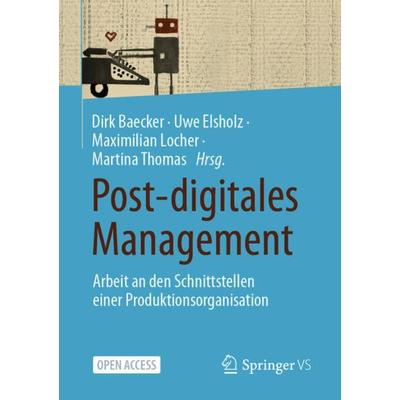 Post-digitales Management, Taschenbuch von , Springer Fachmedien Wiesbaden GmbH, 978-3-658-40706-3