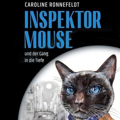 Inspektor Mouse und der Gang in die Tiefe - Caroline Ronnefeldt, Audio, 4066004557274