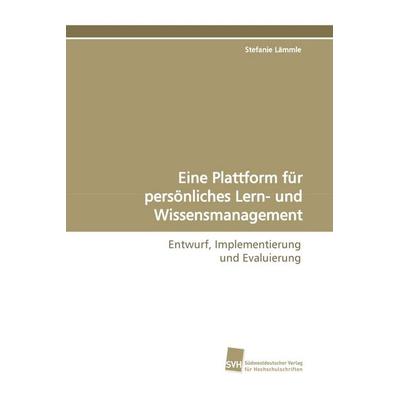 Eine Plattform für persönliches Lern- und Wissensmanagement, Taschenbuch von Stefanie Lämmle, Südwestdeutscher Verlag für Hochschulschriften,