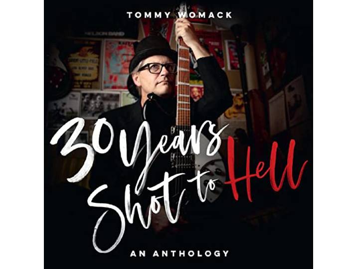 30 Years Shot to Hell: a Tommy Womack Anthology