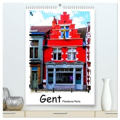 Gent Flanderns Perle (hochwertiger Premium Wandkalender 2027 DIN A2 hoch), Kunstdruck in Hochglanz