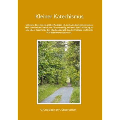 Kleiner Katechismus, Taschenbuch von , BoD – Books on Demand, 978-3-7578-8731-5