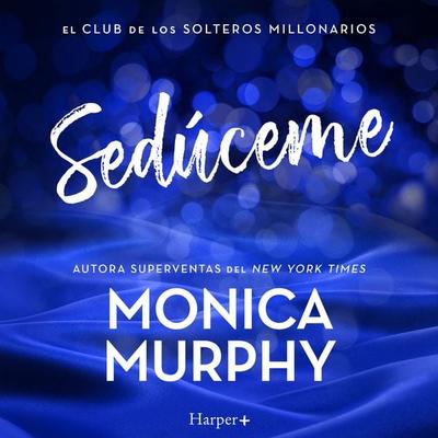 Sedúceme - Monica Murphy, Audio, 9788410642751