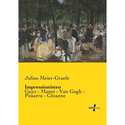 Impressionisten, Taschenbuch von Julius Meier-Graefe, Vero Verlag, 978-3-7372-0896-3