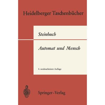 Automat und Mensch, Taschenbuch von K. Steinbuch, Springer Berlin, 978-3-540-05154-1