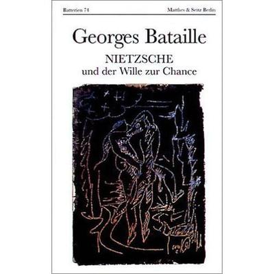 Nietzsche und der Wille zur Chance, Gebundene Ausgabe von Georges Bataille, Matthes & Seitz, 978-3-88221-858-9