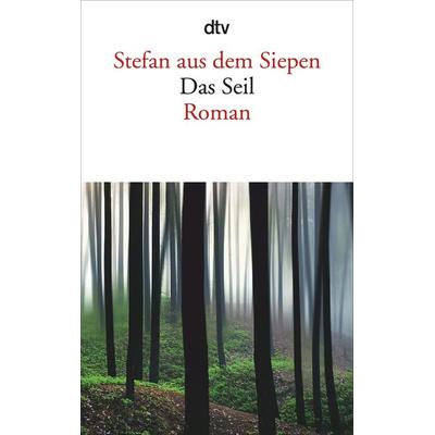 Das Seil, Taschenbuch von Stefan aus dem Siepen, dtv