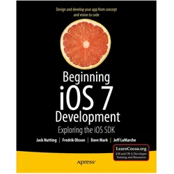 Beginning iOS 7 Development, Fachbücher von David Mark, Jack Nutting, Fredrik Olsson, Jeff LaMarche