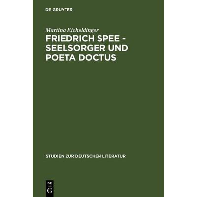 Friedrich Spee - Seelsorger und poeta doctus, Gebundene Ausgabe von Martina Eicheldinger, De Gruyter, 978-3-484-18110-6