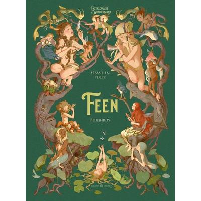 Feen, Gebundene Ausgabe von Sébastien Perez,Fatemeh Haghnejad Bluebirdy, Verlagshaus Jacoby & Stuart, 978-3-96428-159-3
