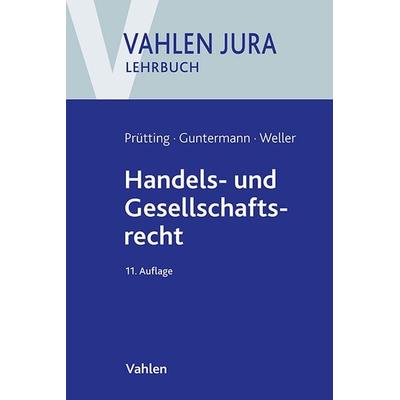 Handels- und Gesellschaftsrecht, Taschenbuch von Jens Prütting,Lisa Guntermann,Marc-Philippe Weller,Günter H. Roth, Vahlen, Franz, 978-3-8006-7267-7