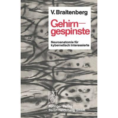 Gehirngespinste, Taschenbuch von Valentin Braitenberg, Springer Berlin, 978-3-540-06055-0