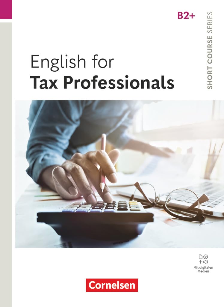 Patrick Mustu - Short Course Series - Englisch im Beruf - English for Special Purposes - B2+: English for Tax Professionals - Edition 2024 - Coursebook with Online ... Series, English for Special Purposes, B2+) - Preis vom 30.09.2026 09:01:18 h