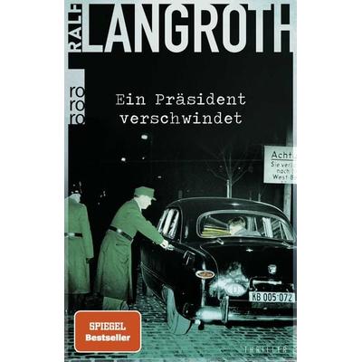 Ein Präsident verschwindet, Taschenbuch von Ralf Langroth, Rowohlt Taschenbuch