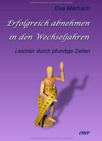 Eva Marbach - Erfolgreich abnehmen in den Wechseljahren: Leichter durch pfundige Zeiten - Preis vom 07.10.2026 11:45:10 h