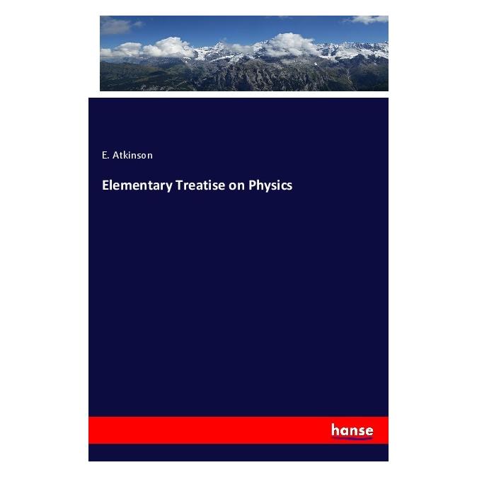 Hansebooks Elementary Treatise on Physics (Englisch, Softcover, E Atkinson) (55993521)